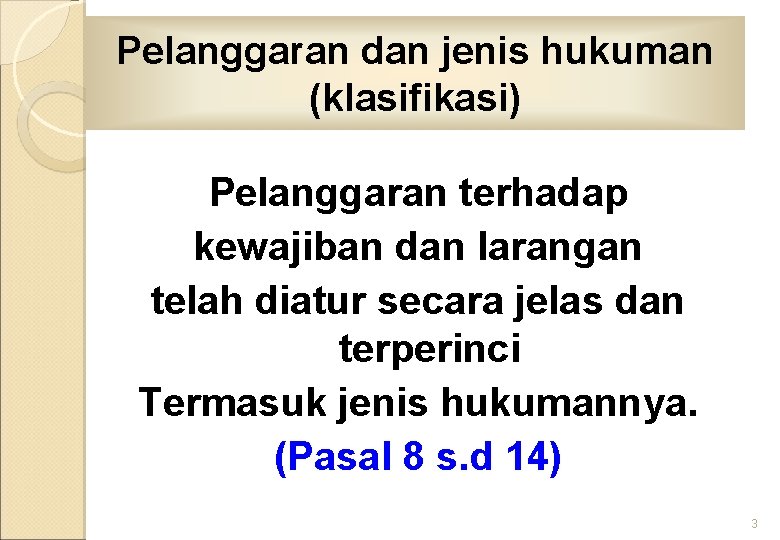 Pelanggaran dan jenis hukuman (klasifikasi) Pelanggaran terhadap kewajiban dan larangan telah diatur secara jelas