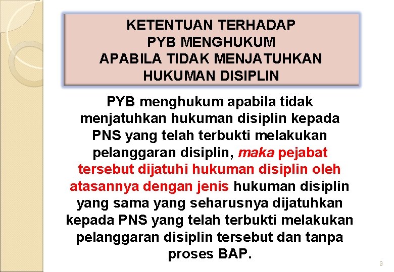 KETENTUAN TERHADAP PYB MENGHUKUM APABILA TIDAK MENJATUHKAN HUKUMAN DISIPLIN PYB menghukum apabila tidak menjatuhkan