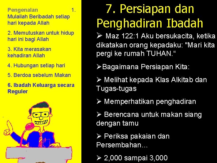 Pengenalan 1. Mulailah Beribadah setiap hari kepada Allah 2. Memutuskan untuk hidup hari ini