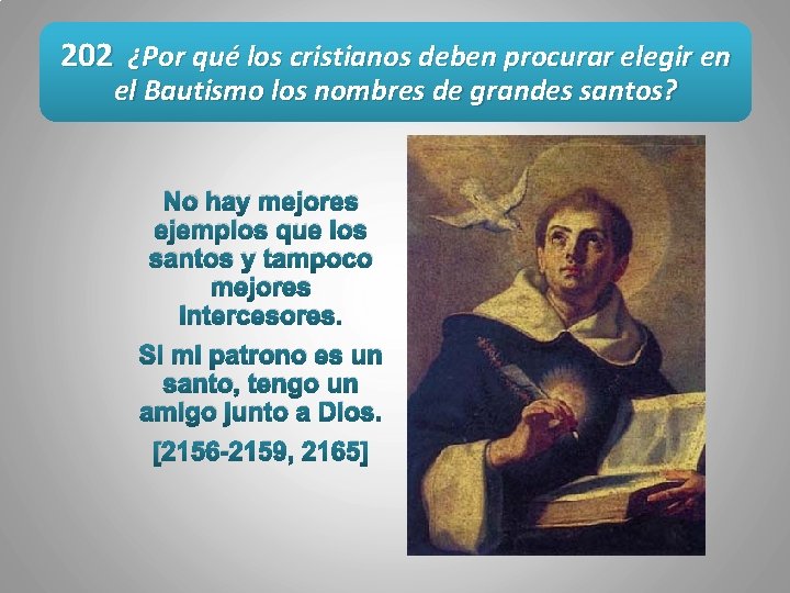 202 ¿Por qué los cristianos deben procurar elegir en el Bautismo los nombres de