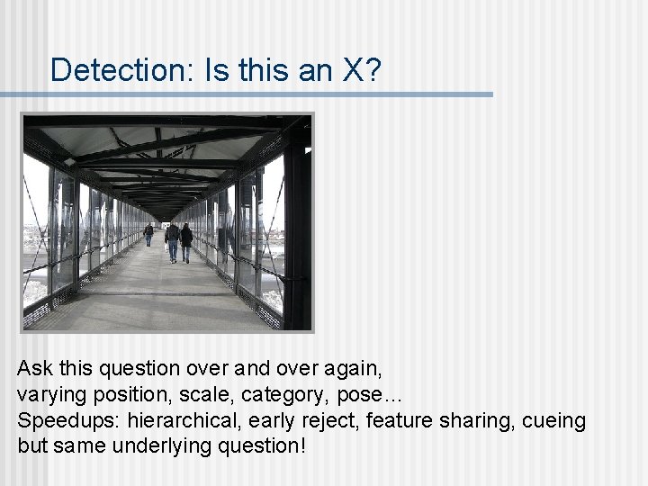 Detection: Is this an X? Ask this question over and over again, varying position, Detection: Is this an X? Ask this question over and over again, varying position,