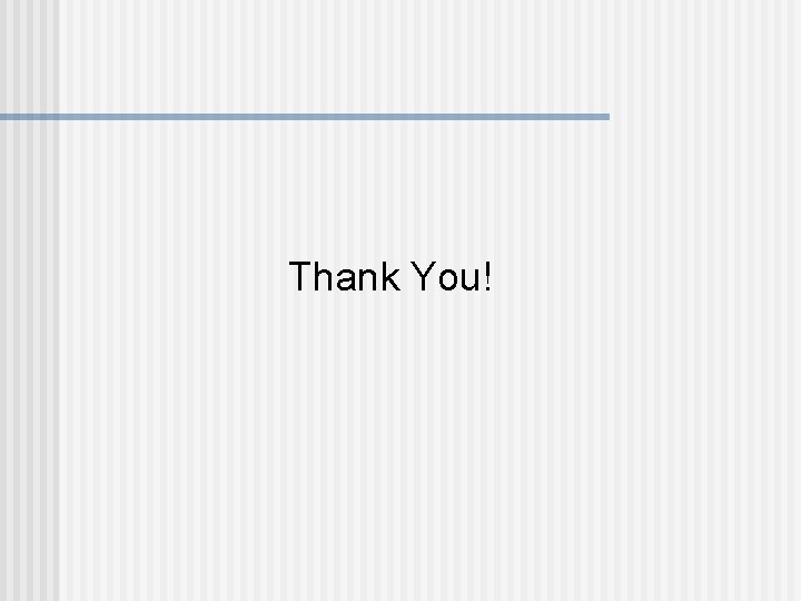 Thank You! Thank You!