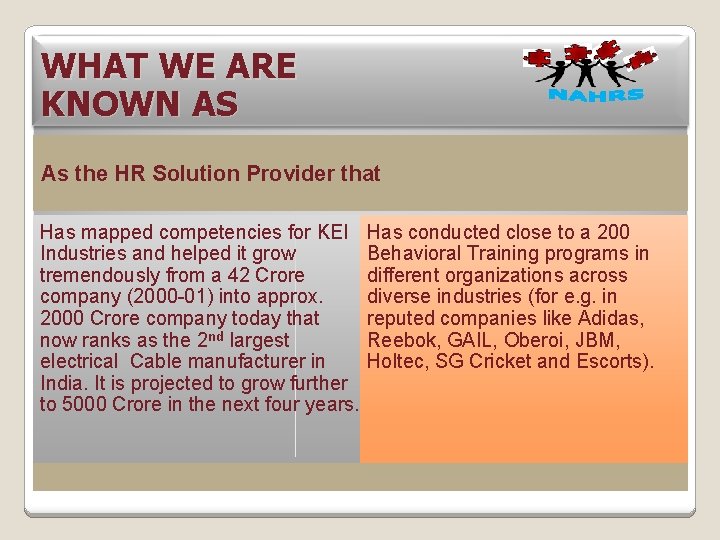 WHAT WE ARE KNOWN AS As the HR Solution Provider that Has mapped competencies