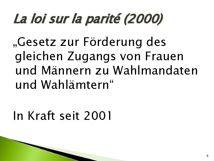 La loi sur la parité (2000) „Gesetz zur Förderung des gleichen Zugangs von Frauen