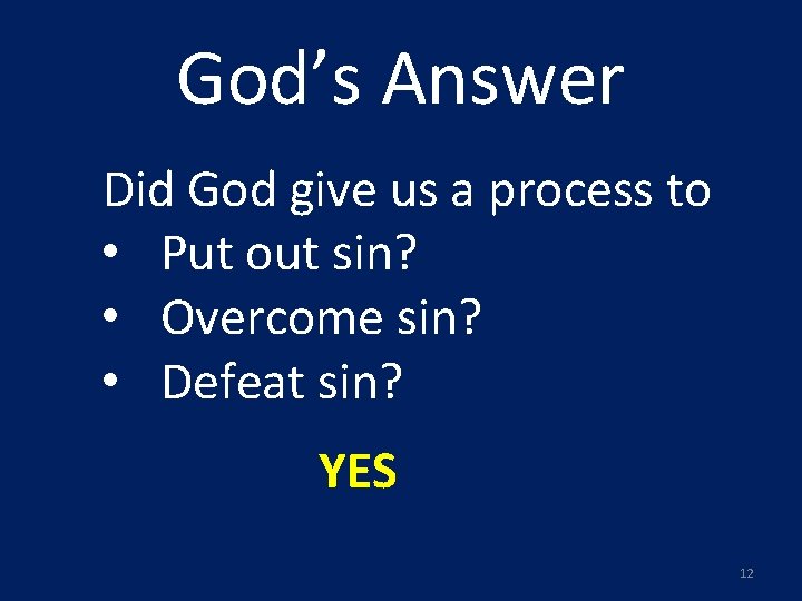 God’s Answer Did God give us a process to • Put out sin? •