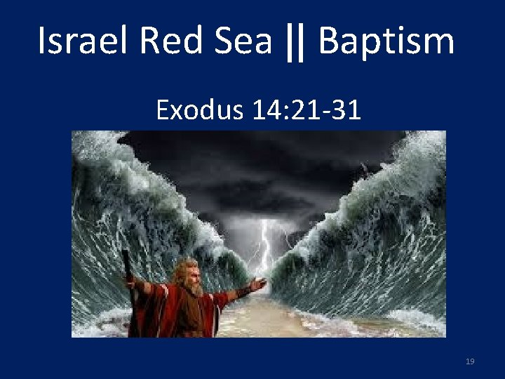 Israel Red Sea || Baptism Exodus 14: 21 -31 19 