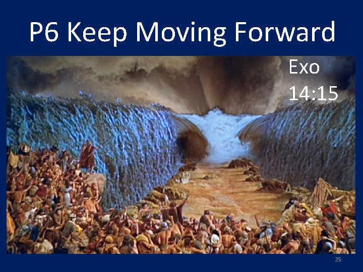 P 6 Keep Moving Forward Exo 14: 15 25 