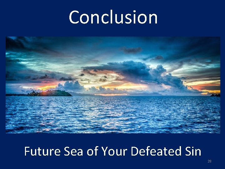 Conclusion Future Sea of Your Defeated Sin 28 