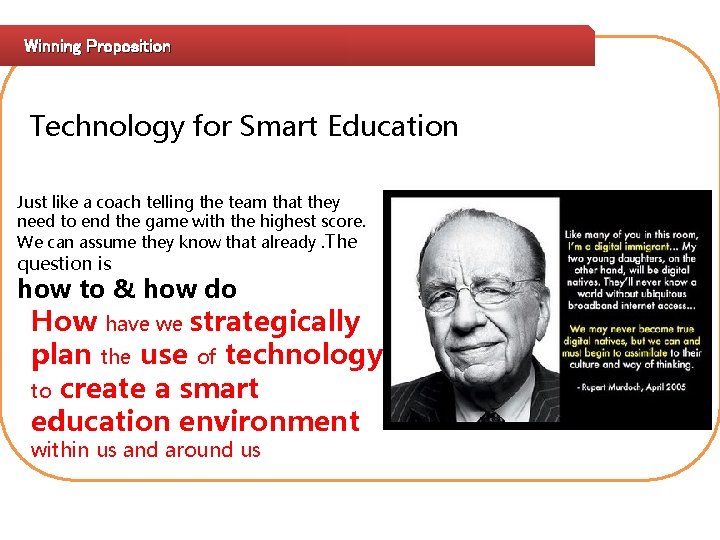 Winning Proposition Technology for Smart Education Just like a coach telling the team that
