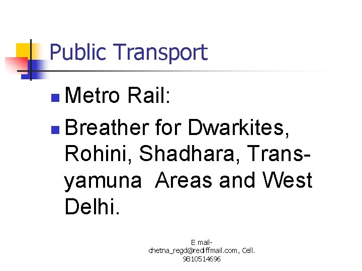 Public Transport Metro Rail: n Breather for Dwarkites, Rohini, Shadhara, Transyamuna Areas and West