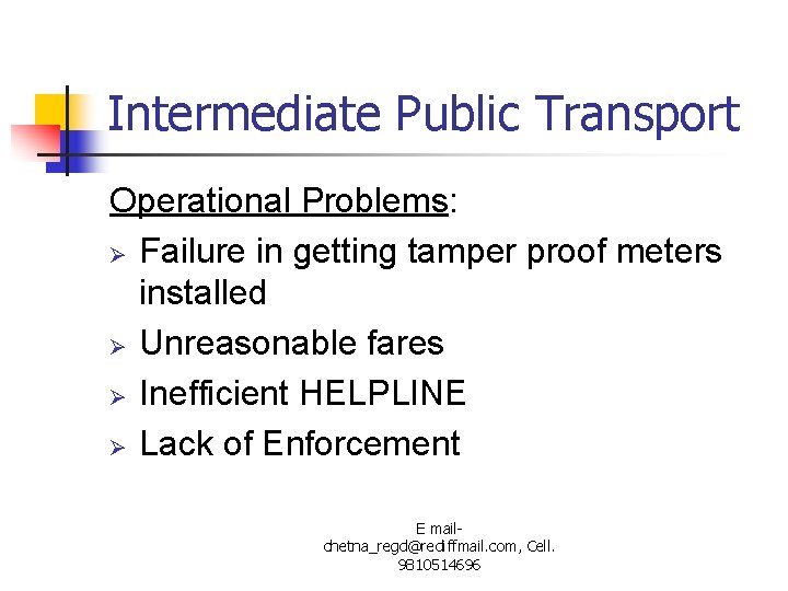 Intermediate Public Transport Operational Problems: Ø Failure in getting tamper proof meters installed Ø