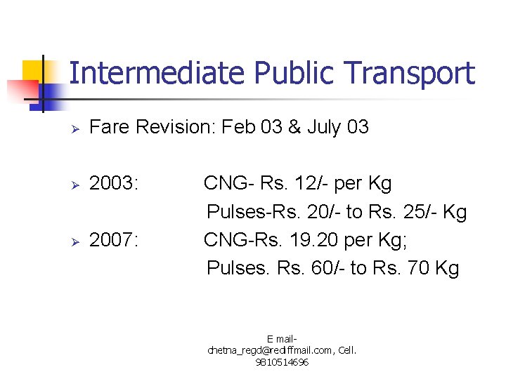 Intermediate Public Transport Ø Fare Revision: Feb 03 & July 03 Ø 2003: Ø