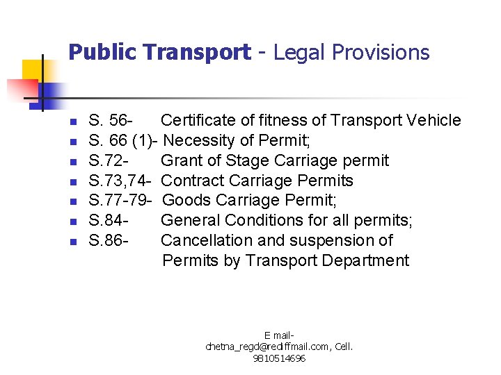 Public Transport - Legal Provisions n n n n S. 56 Certificate of fitness