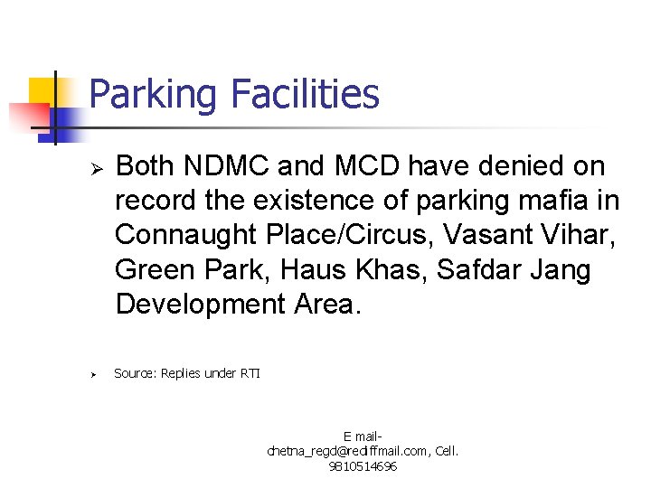 Parking Facilities Ø Ø Both NDMC and MCD have denied on record the existence