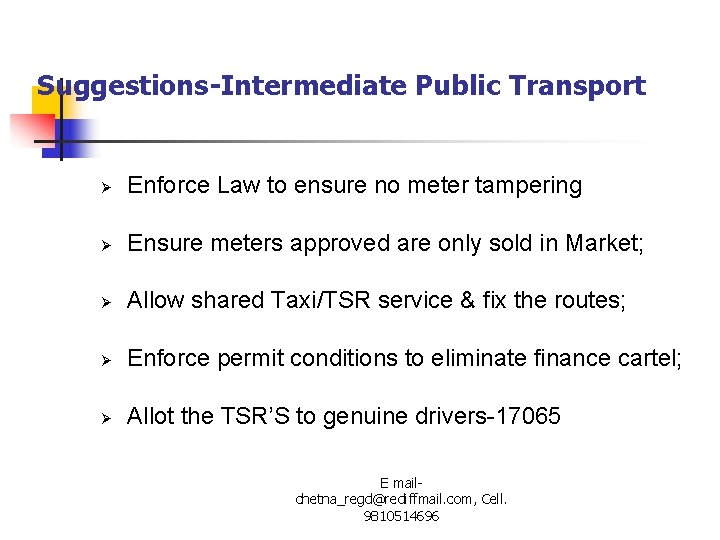 Suggestions-Intermediate Public Transport Ø Enforce Law to ensure no meter tampering Ø Ensure meters