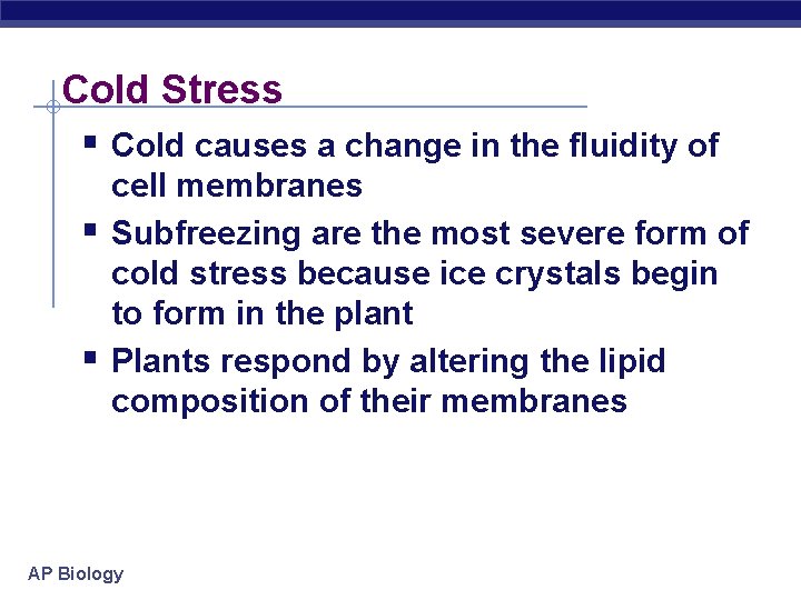 Cold Stress § Cold causes a change in the fluidity of § § cell