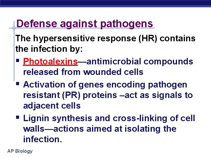 Defense against pathogens The hypersensitive response (HR) contains the infection by: § Photoalexins—antimicrobial compounds
