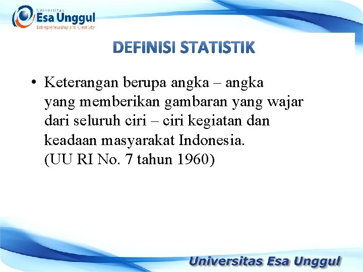  • Keterangan berupa angka – angka yang memberikan gambaran yang wajar dari seluruh