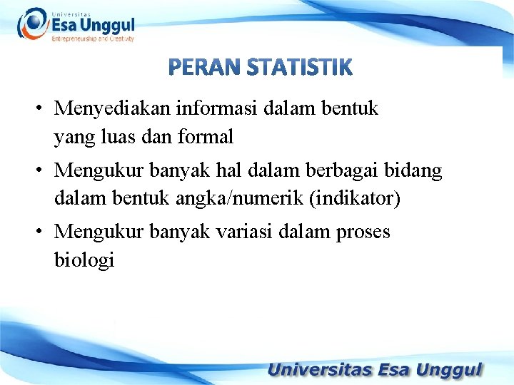  • Menyediakan informasi dalam bentuk yang luas dan formal • Mengukur banyak hal