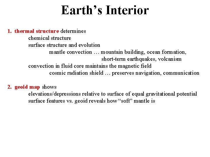 Earth’s Interior 1. thermal structure determines chemical structure surface structure and evolution mantle convection