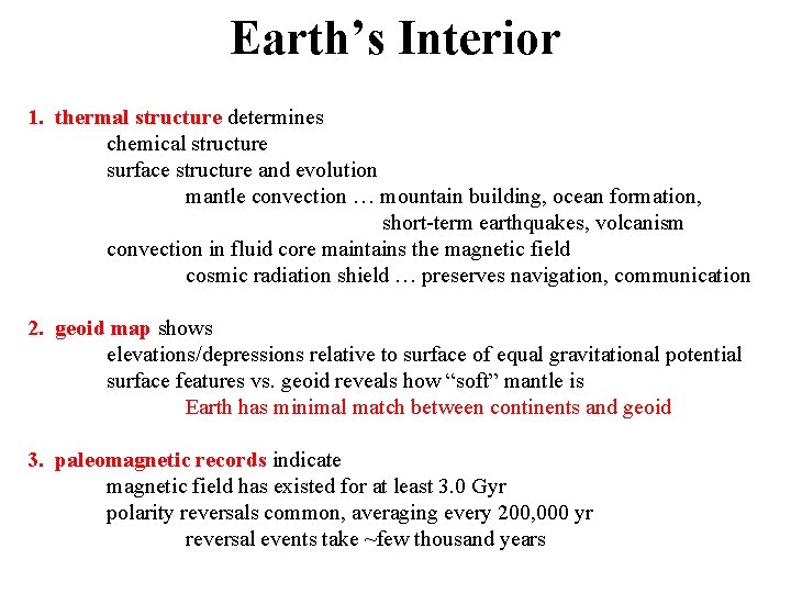 Earth’s Interior 1. thermal structure determines chemical structure surface structure and evolution mantle convection