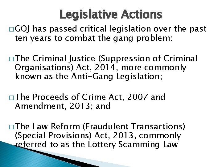 � GOJ Legislative Actions has passed critical legislation over the past ten years to