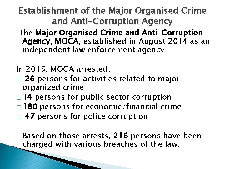 Establishment of the Major Organised Crime and Anti-Corruption Agency The Major Organised Crime and