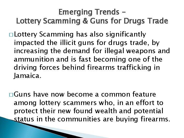 Emerging Trends – Lottery Scamming & Guns for Drugs Trade � Lottery Scamming has