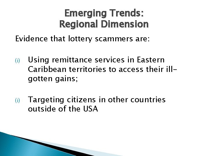 Emerging Trends: Regional Dimension Evidence that lottery scammers are: (i) Using remittance services in
