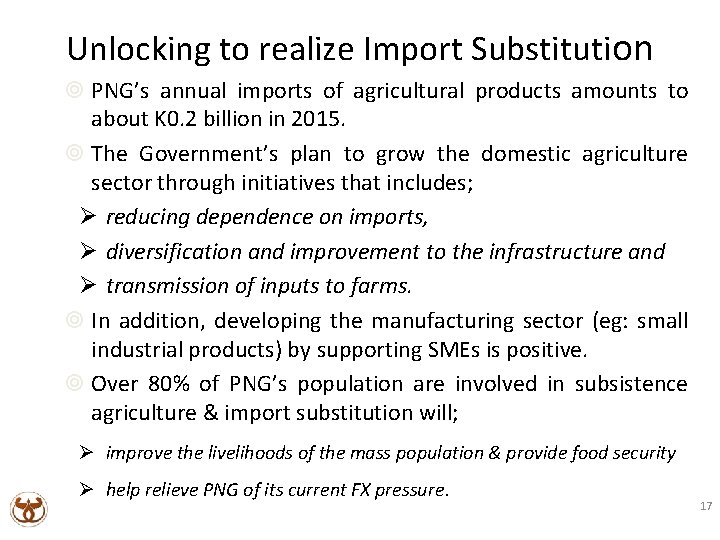 Unlocking to realize Import Substitution PNG’s annual imports of agricultural products amounts to about