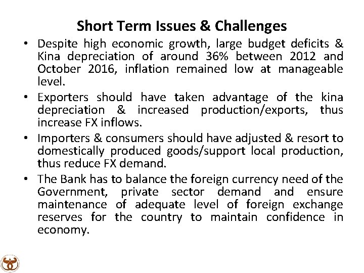 Short Term Issues & Challenges • Despite high economic growth, large budget deficits &