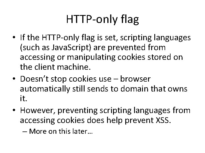 More on web security Cookies Cross site scripting