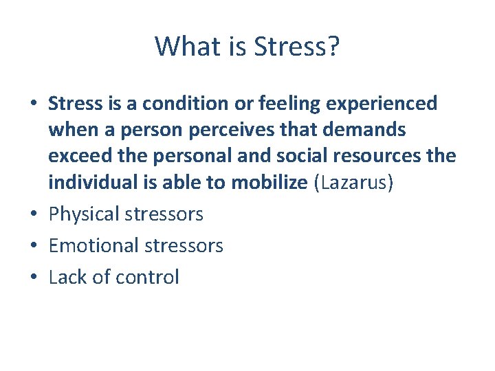 What is Stress? • Stress is a condition or feeling experienced when a person