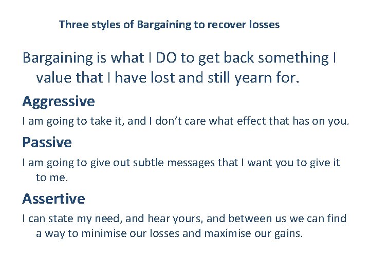 Three styles of Bargaining to recover losses Bargaining is what I DO to get