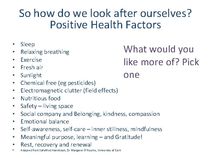 So how do we look after ourselves? Positive Health Factors • • • •