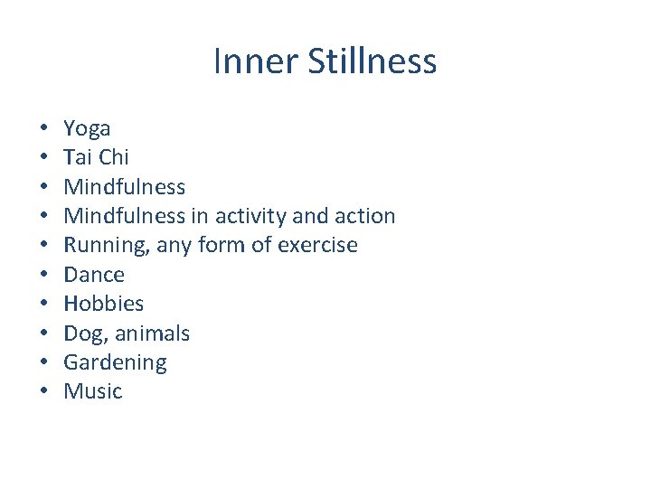 Inner Stillness • • • Yoga Tai Chi Mindfulness in activity and action Running,