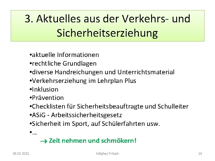 3. Aktuelles aus der Verkehrs- und Sicherheitserziehung • aktuelle Informationen • rechtliche Grundlagen •