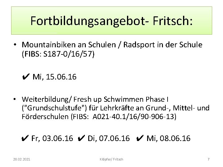 Fortbildungsangebot- Fritsch: • Mountainbiken an Schulen / Radsport in der Schule (FIBS: S 187