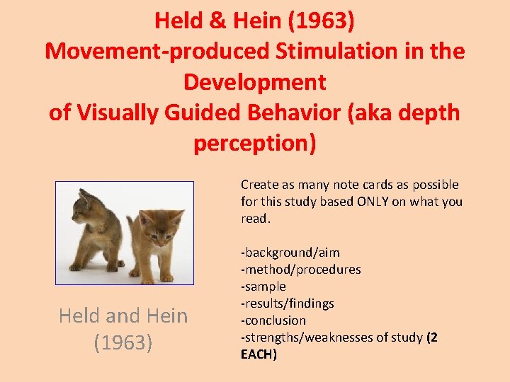 Held & Hein (1963) Movement-produced Stimulation in the Development of Visually Guided Behavior (aka