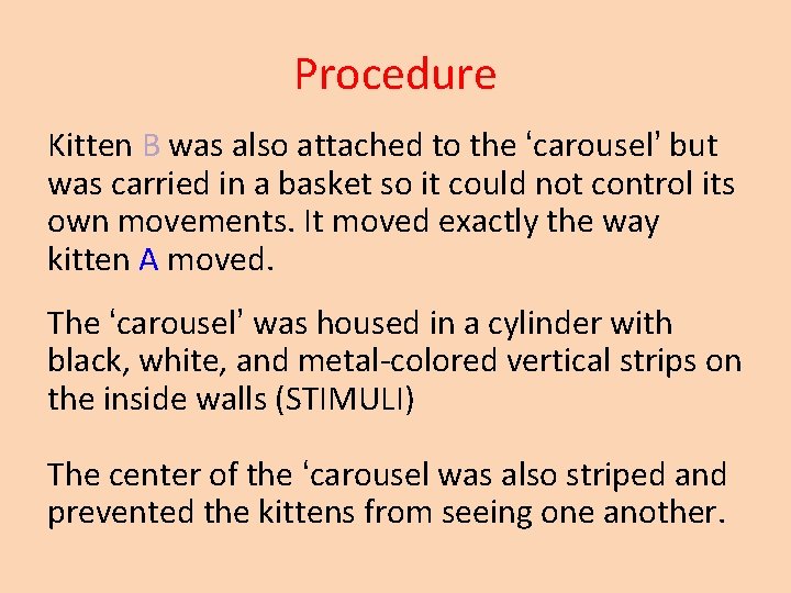 Procedure Kitten B was also attached to the ‘carousel’ but was carried in a