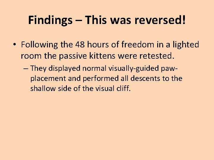 Findings – This was reversed! • Following the 48 hours of freedom in a