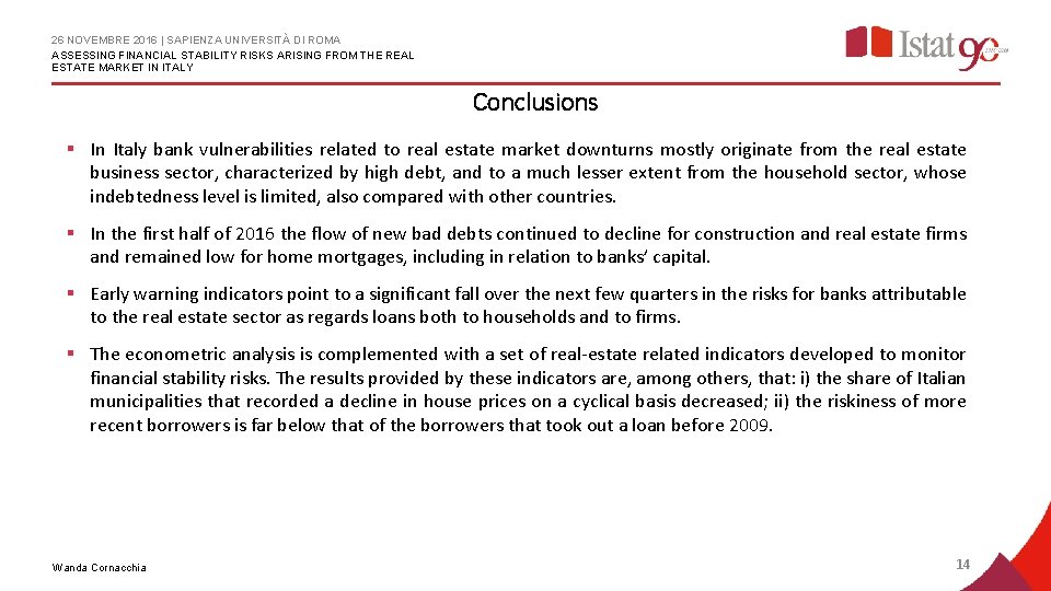 26 NOVEMBRE 2016 | SAPIENZA UNIVERSITÀ DI ROMA ASSESSING FINANCIAL STABILITY RISKS ARISING FROM