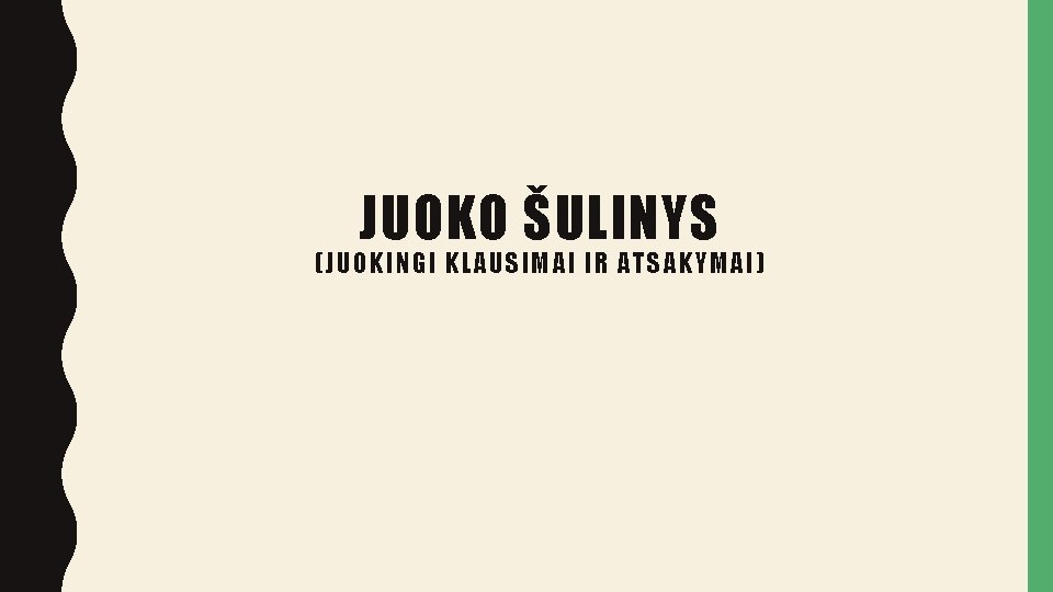 JUOKO ŠULINYS (JUOKINGI KLAUSIMAI IR ATSAKYMAI) 