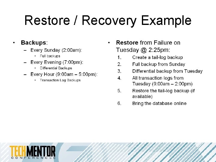 Restore / Recovery Example Restore / Recovery Example