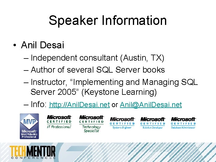 Speaker Information • Anil Desai – Independent consultant (Austin, TX) – Author of several Speaker Information • Anil Desai – Independent consultant (Austin, TX) – Author of several