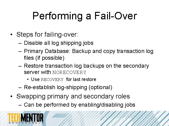 Performing a Fail-Over • Steps for failing-over: – Disable all log shipping jobs – Performing a Fail-Over • Steps for failing-over: – Disable all log shipping jobs –