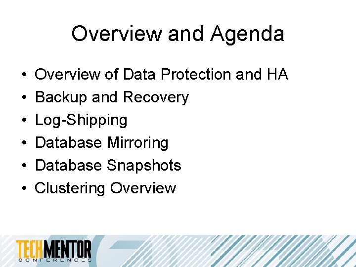 Overview and Agenda • • • Overview of Data Protection and HA Backup and Overview and Agenda • • • Overview of Data Protection and HA Backup and