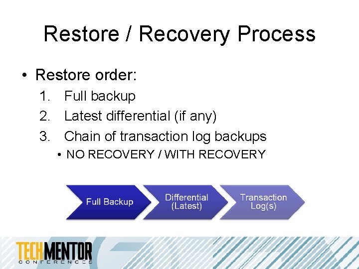 Restore / Recovery Process • Restore order: 1. Full backup 2. Latest differential (if Restore / Recovery Process • Restore order: 1. Full backup 2. Latest differential (if