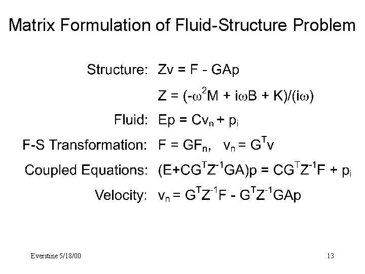Matrix Formulation of Fluid-Structure Problem Everstine 5/18/00 13 