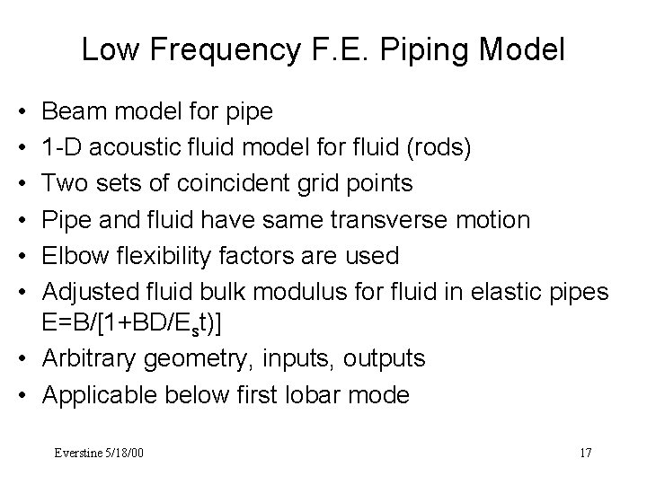 Low Frequency F. E. Piping Model • • • Beam model for pipe 1